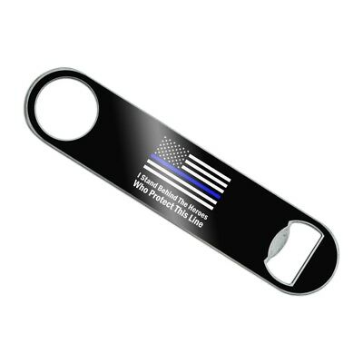 I Stand Behind Thin Blue Line American Stainless Steel Flat Speed Bottle Opener